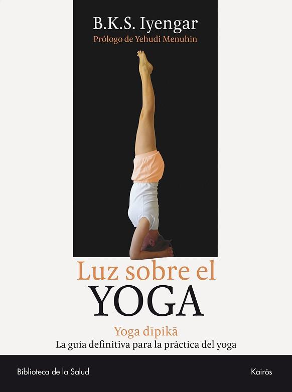 LUZ SOBRE EL YOGA | 9788472455955 | IYENGAR, B K S