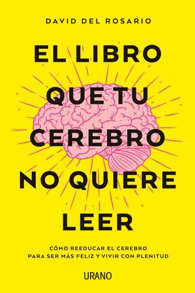 LIBRO QUE TU CEREBRO NO QUIERE LEER, EL | 9788416720620 | DEL ROSARIO, DAVID