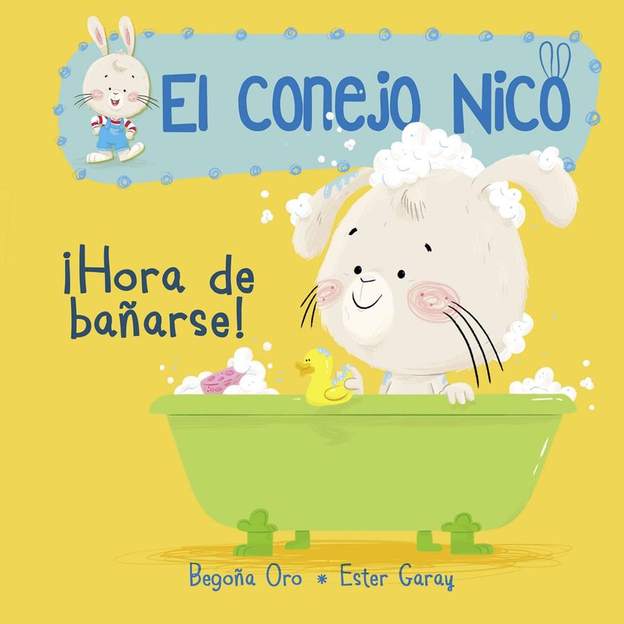 HORA DE BAÑARSE (EL CONEJO NICO 2) | 9788448849795 | ORO, BEGOÑA / GARAY, ESTER 