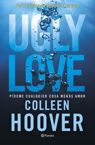 UGLY LOVE  PIDEME CUALQUIER COSA MENOS AMOR | 9788408282709 | HOOVER, COLLEEN