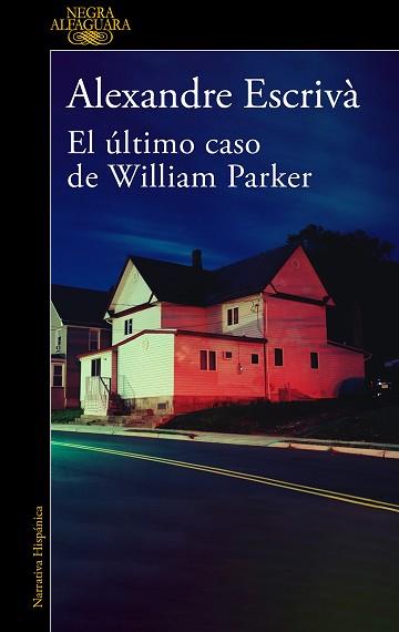 ULTIMO CASO DE WILLIAM PARKER, EL | 9788420475332 | ESCRIVA, ALEXANDRE