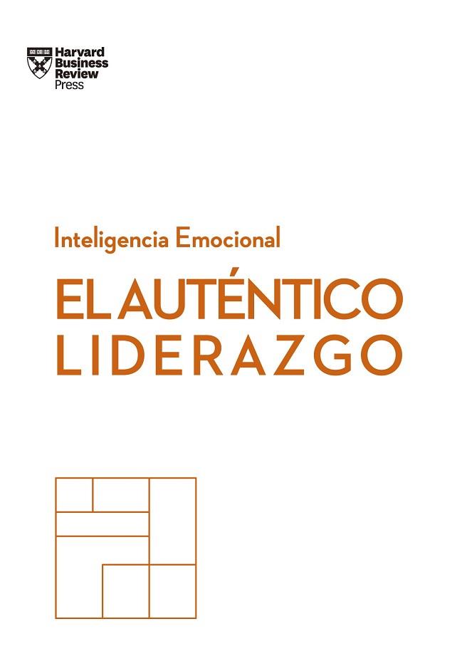 AUTENTICO LIDERAZGO, EL SERIE INTELIGENCIA EMOCIONAL HBR | 9788494949302 | HARVARD BUSINESS REVIEW