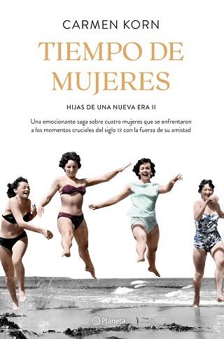 TIEMPO DE MUJERES SAGA HIJAS DE UNA NUEVA ERA 2 | 9788408234531 | KORN, CARMEN