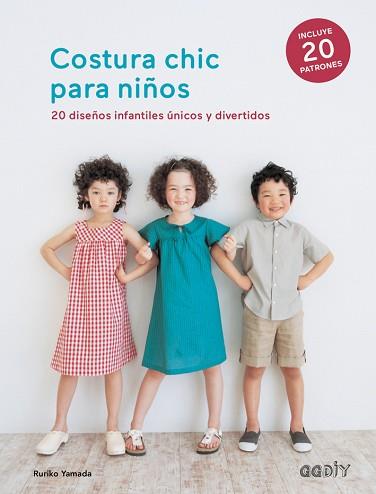 COSTURA CHIC PARA NIÑOS (100 0G1739) | 9788425230141 | YAMADA, RURIKO