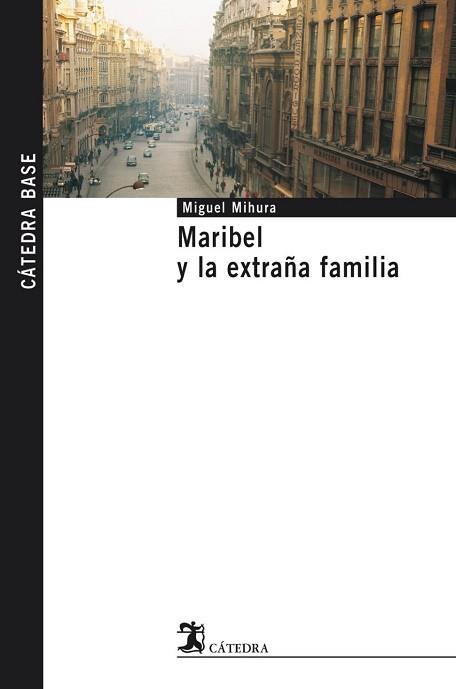 MARIBEL Y LA EXTRAÑA FAMILIA REF. 140012 | 9788437622231 | MIHURA, MIGUEL