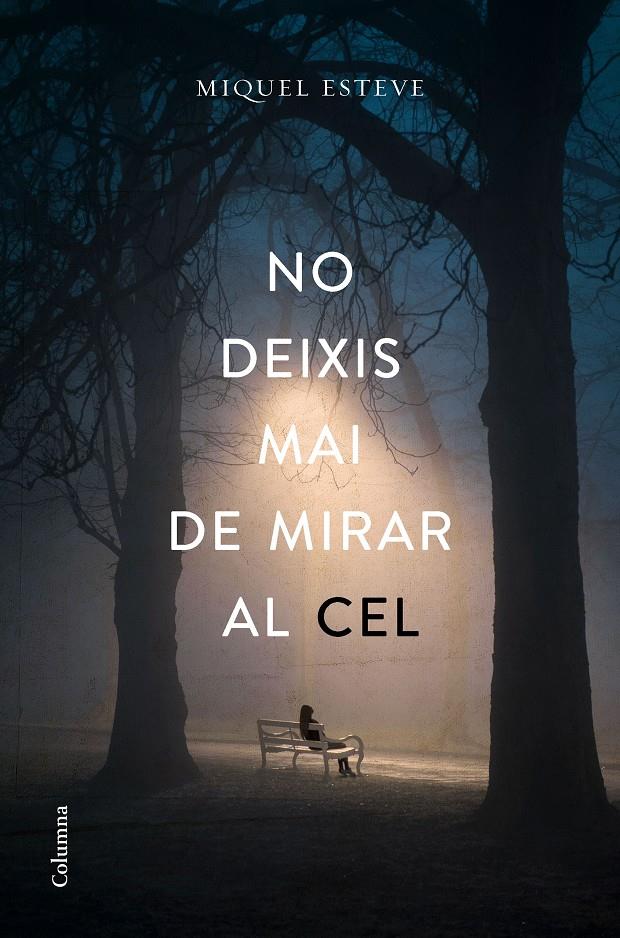 NO DEIXIS MAI DE MIRAR AL CEL | 9788466423373 | ESTEVE VALLDEPEREZ, MIQUEL