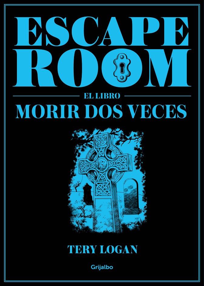 ESCAPE ROOM EL LIBRO MORIR DOS VECES  | 9788417338725 | LOGAN, TERY