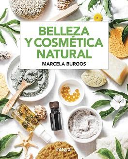 BELLEZA Y COSMETICA NATURAL | 9788491181682 | BURGOS RODRIGUEZ, MARCELA MABEL