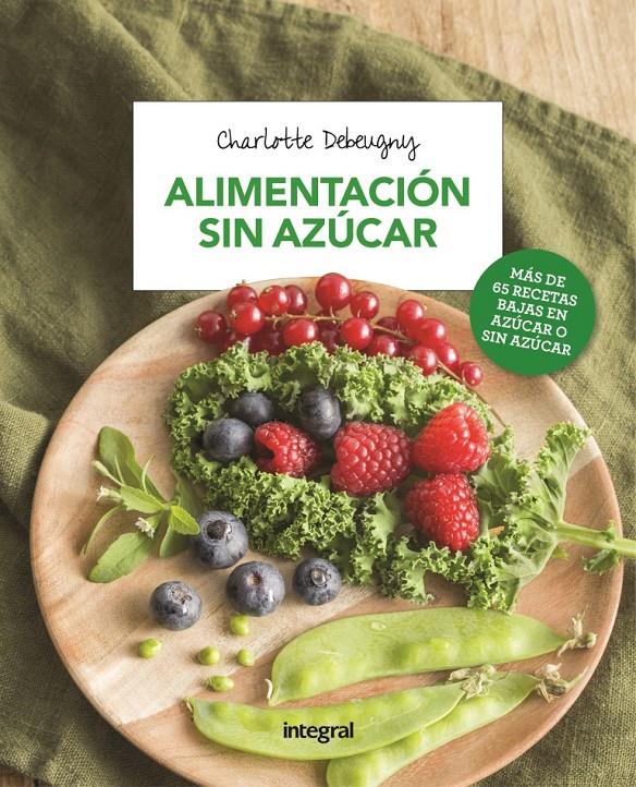 ALIMENTACION SIN AZUCAR | 9788491180722 | DEBEUGNY , CHARLOTTE