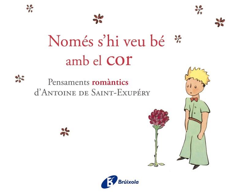 NOMES SHI VEU BE AMB EL COR | 9788499064161 | DE SAINT EXUPERY, ANTOINE