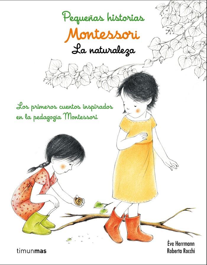 MONTESSORI PEQUEÑAS HISTORIAS  LA NATURALEZA | 9788408167440 | HERRMANN,EVE /ROCCHI, ROBERTA 