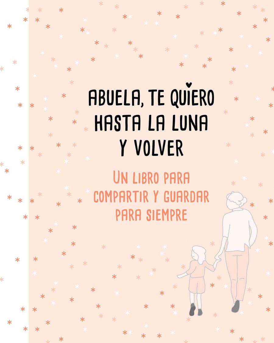 ABUELA TE QUIERO HASTA LA LUNA Y VOLVER | 9788417424183 | PEREZ DUARTE, MARIANA