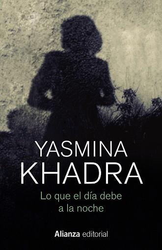 LO QUE EL DIA DEBE A LA NOCHE | 9788413623979 | KHADRA, YASMINA