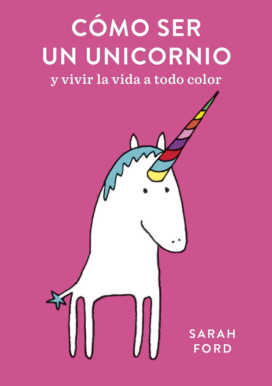 COMO SER UN UNICORNIO | 9788408192299 | FORD, SARAH