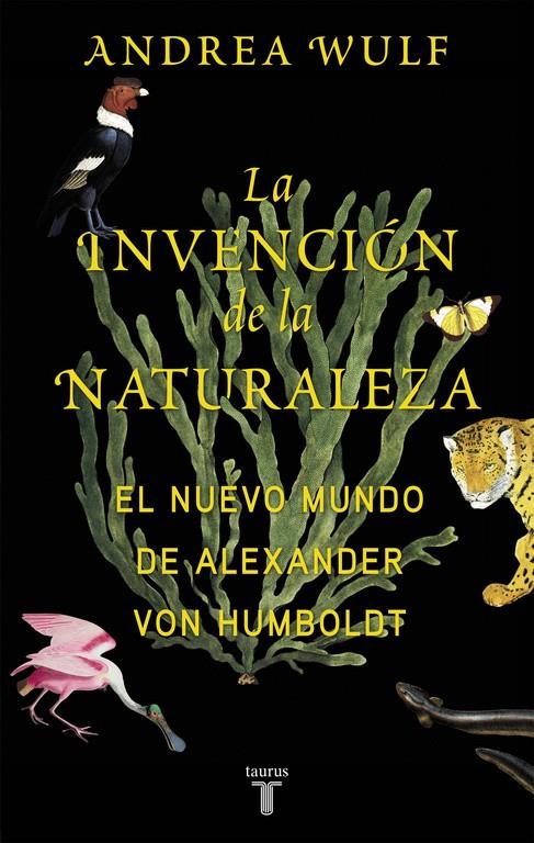 INVENCION DE LA NATURALEZA, LA | 9788430618996 | WULF, ANDREA