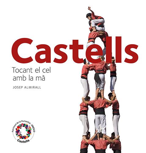 CASTILLOS HUMANOS TOCANDO EL CIELO CATALAN  | 9788484784715 | ALMIRALL RILL, JOSEP