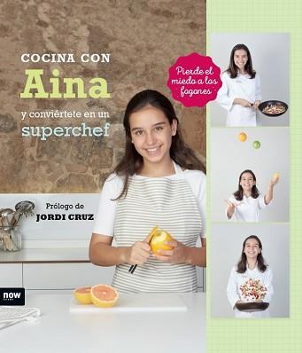 COCINA CON AINA Y CONVIERTETE EN UN SUPERCHEF | 9788416245444 | ROGLAN SALVADOR, AINA