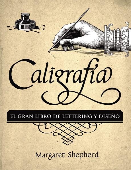 CALIGRAFIA  EL GRAN LIBRO DE LETTERING Y DISEÑO | 9788441540569 | SHEPHERD, MARGARET