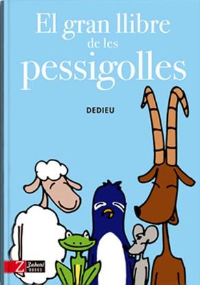 GRAN LLIBRE DE LES PESSIGOLLES | 9788494713514 | DEDIEU, THIERRY