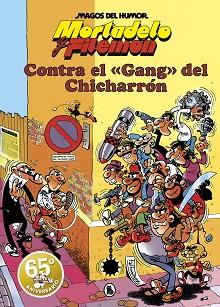 MORTADELO Y FILEMON. CONTRA EL GANG DEL CHICHARRON  MAGOS DEL HUMOR 2  | 9788402429155 | IBAÑEZ, FRANCISCO