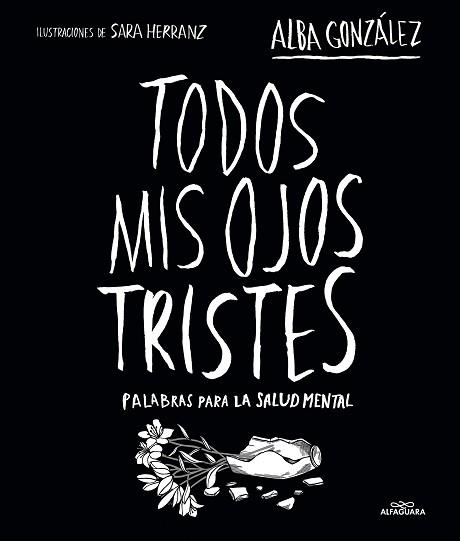 TODOS MIS OJOS TRISTES | 9788419982124 | GONZALEZ, ALBA