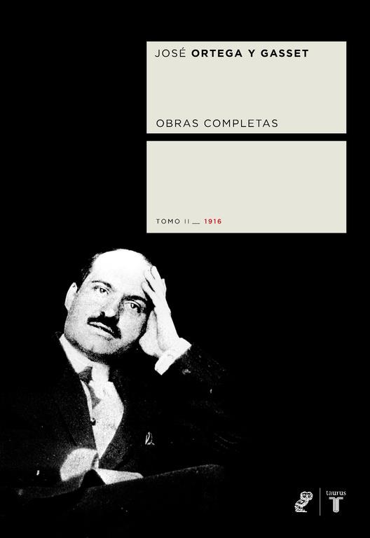 OBRAS COMPLETAS. TOMO II (1916) | 9788430605644 | ORTEGA Y GASSET, JOSE