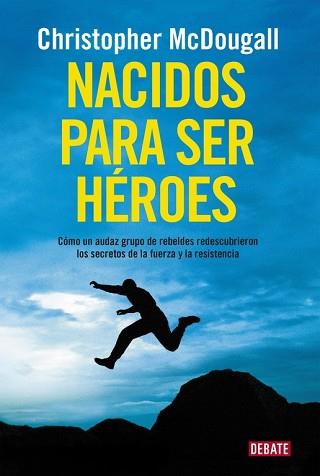 NACIDOS PARA SER HEROES  | 9788499925462 | MCDOUGALL, CHRISTOPHER