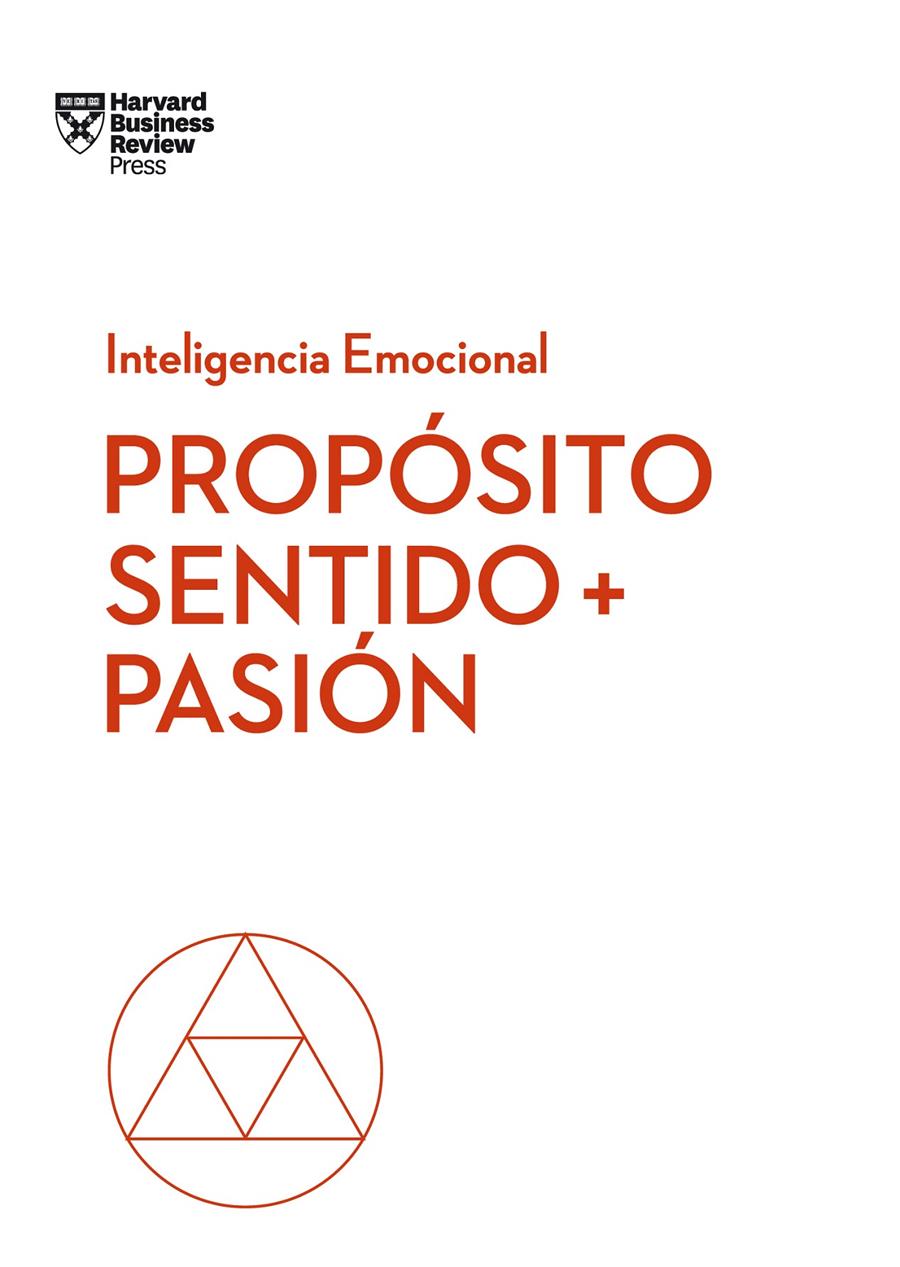 PROPOSITO, SENTIDO Y PASION | 9788494949340 | HARVARD BUSINESS REVIEW / HANSEN, MORTEN / AMABILE, TERESA / SNOKK, SCOTT A.