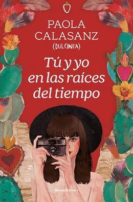 TU Y YO EN LAS RAÍCES DEL TIEMPO | 9788419743930 | CALASANZ (DULCINEA), PAOLA