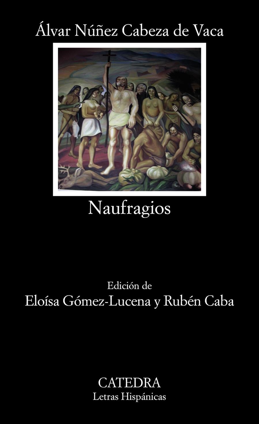 NAUFRAGIOS | 9788437639222 | NUÑEZ CABEZA DE VACA, ALVAR