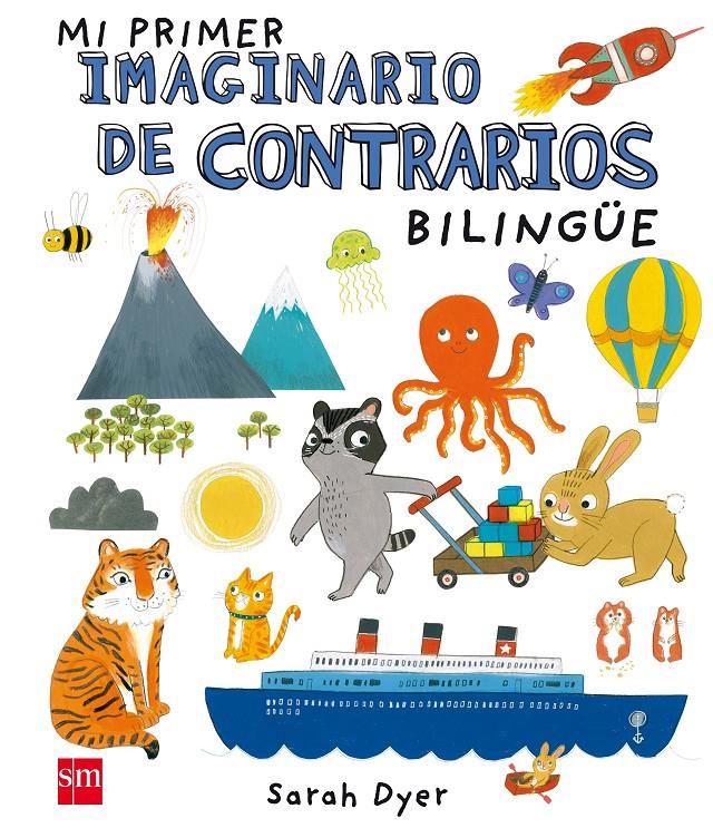 MI PRIMER IMAGINARIO DE CONTRARIOS BILINGUE | 9788467591064 | DYER, SARA