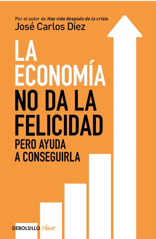 ECONOMIA NO DA LA FELICIDAD, LA  | 9788466341820 | DIEZ, JOSE CARLOS 