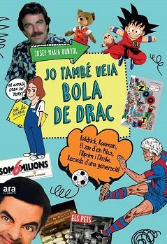 JO TAMBE VEIA BOLA DE DRAC | 9788416154609 | BUNYOL I DURAN, JOSEP MARIA