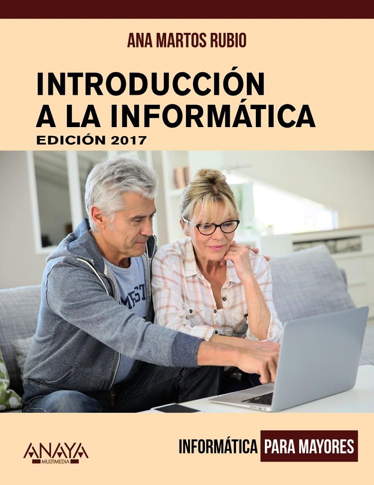 INTRODUCCION A LA INFORMÁTICA. EDICIÓN 2017 | 9788441538863 | MARTOS RUBIO, ANA