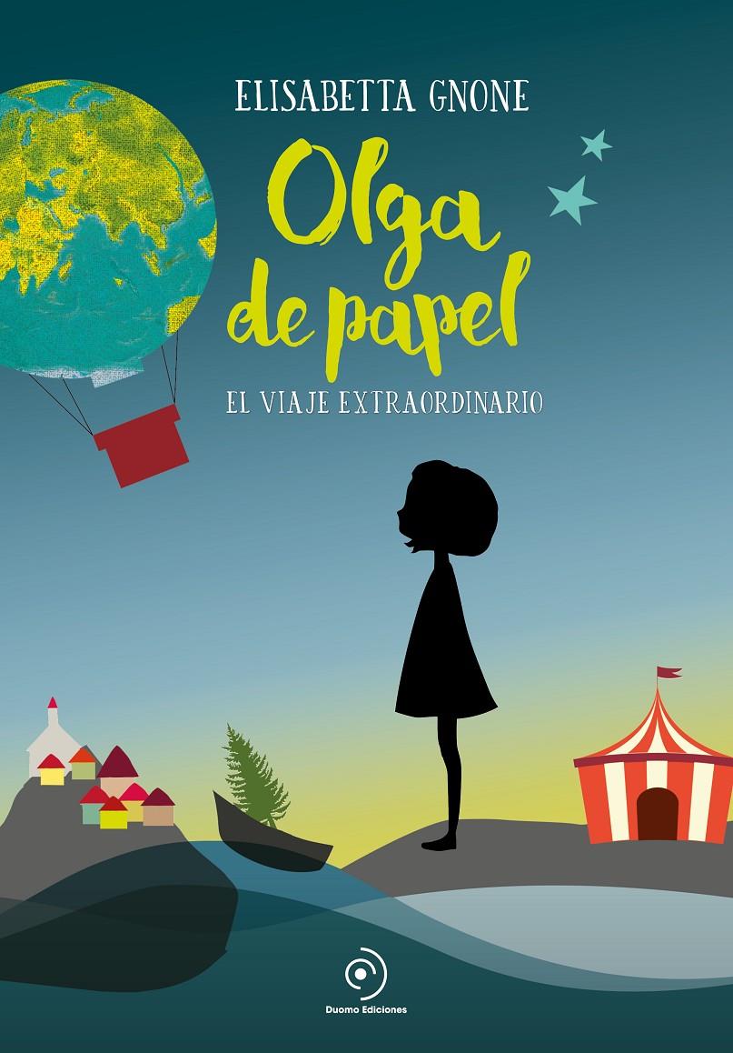 OLGA DE PAPEL  EL VIAJE EXTRAORDINARIO | 9788416634637 | GNONE, ELISABETTA