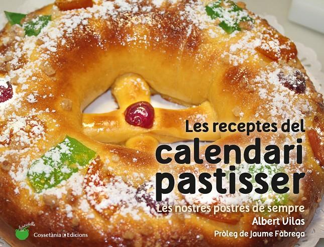 RECEPTES DEL CALENDARI PASTISSER, LES | 9788490345733 | VILAS FIGUERAS, ALBERT