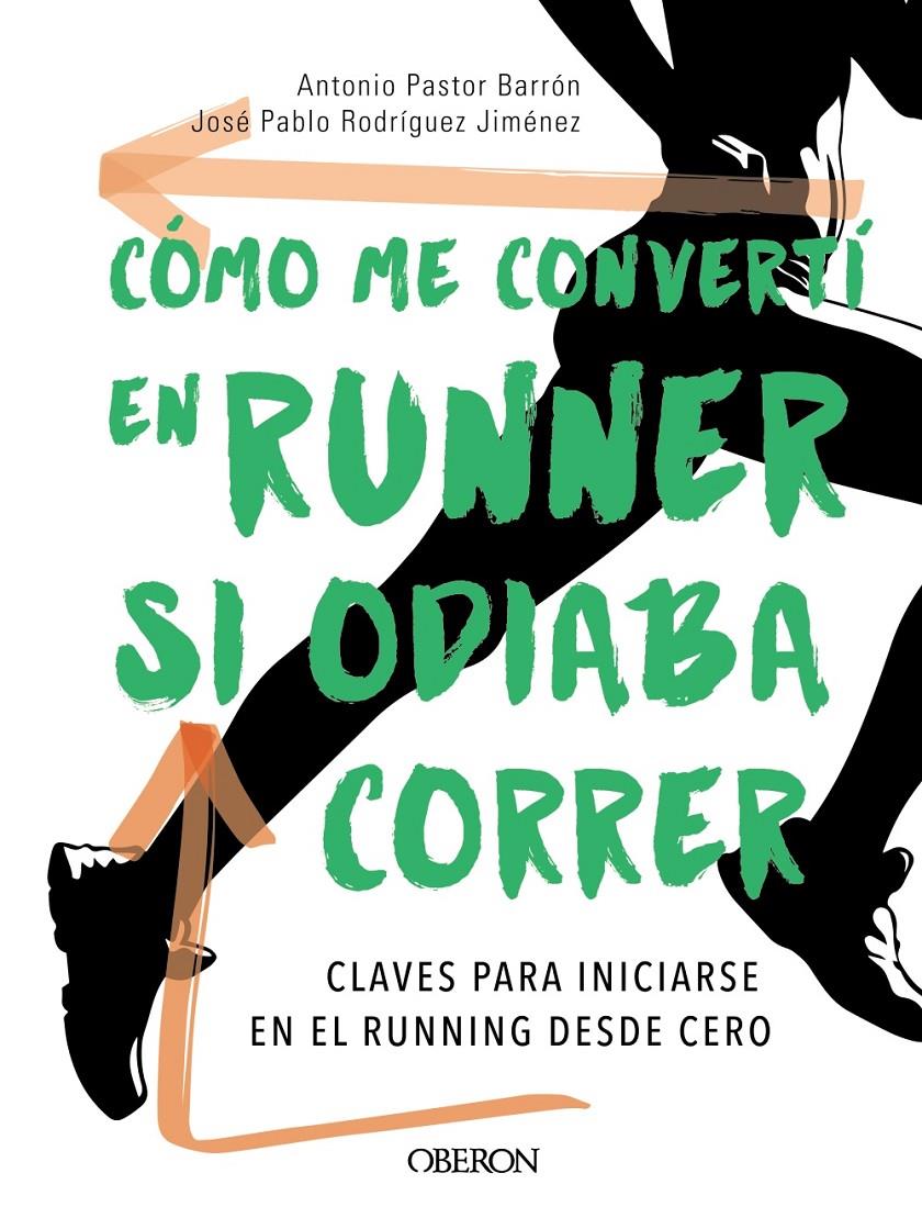 COMO ME CONVERTI EN RUNNER SI ODIABA CORRER | 9788441540484 | PERSONAL RUNNING