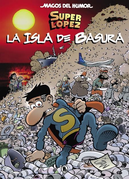 SUPERLOPEZ LA ISLA DE BASURA (MAGOS DEL HUMOR 197) | 9788402421654 | JAN,