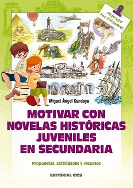 MOTIVAR CON NOVELAS HISTÓRICAS JUVENILES EN SECUNDARIA | 9788490234549 | SANDOYA HERNÁNDEZ, MIGUEL ANGEL