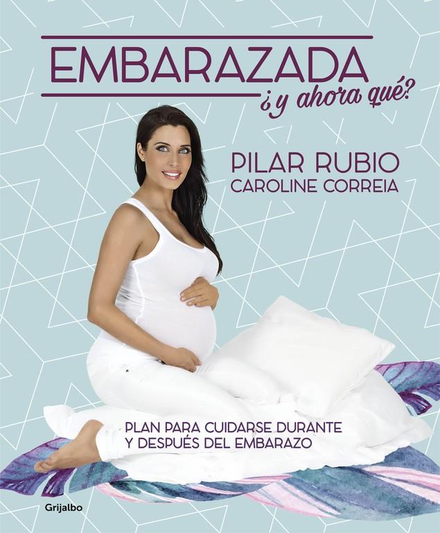 EMBARAZADA Y AHORA QUE | 9788416449187 | RUBIO, PILAR / CORREIA, CAROLINE