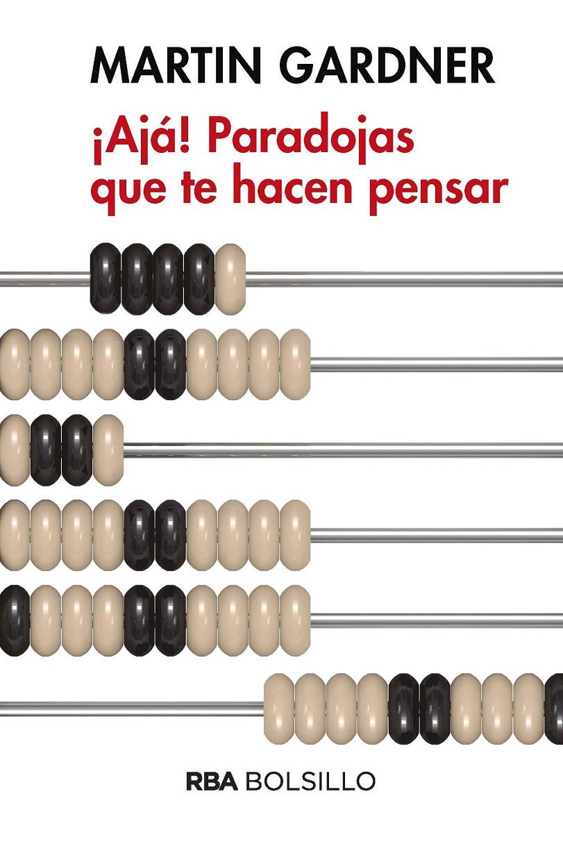 AJA PARADOJAS QUE TE HACEN PENSAR (BOLSILLO) | 9788490569450 | GARDNER , MARTIN