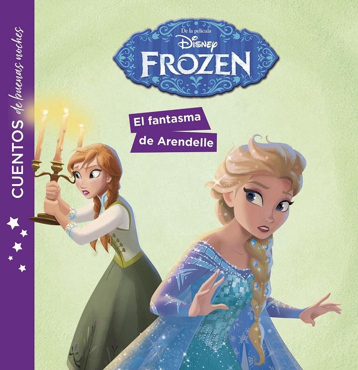 FROZEN CUENTOS DE BUENAS NOCHES. EL FANTASMA DE ARENDELLE | 9788417529901 | DISNEY