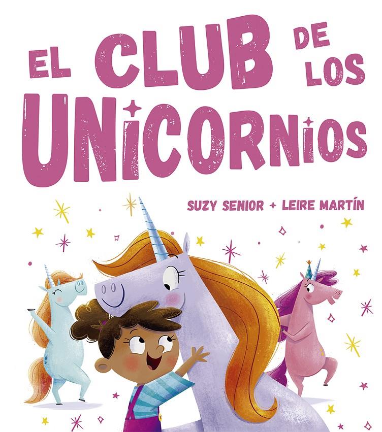 CLUB DE LOS UNICORNIOS, EL | 9788491452669 | SENIOR, SUZY