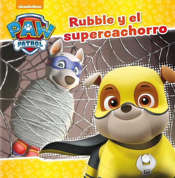 RUBBLE Y EL SUPERCACHORRO (PAW PATROL PATRULLA CANINA PRIMERAS LECTURAS) | 9788448849917