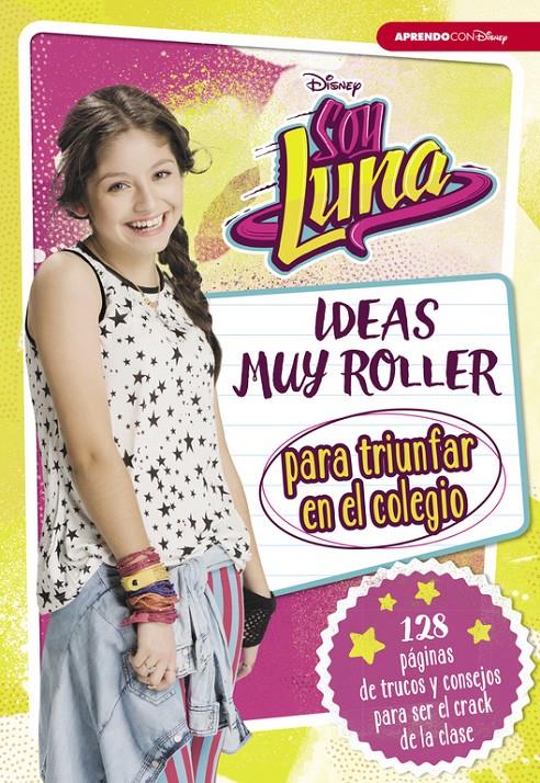 SOY LUNA  IDEAS MUY ROLLER PARA TRIUNFAR EN EL COLEGIO | 9788416931125