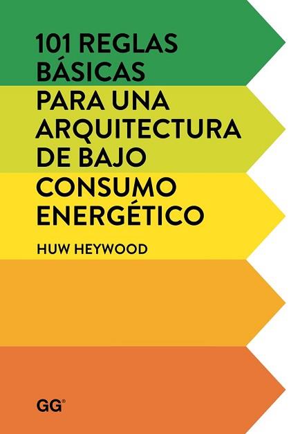 101 REGLAS BASICAS PARA UNA ARQUITECTURA DE BAJO CONSUMO ENERGETICO | 9788425228452 | HEYWOOD, HUW