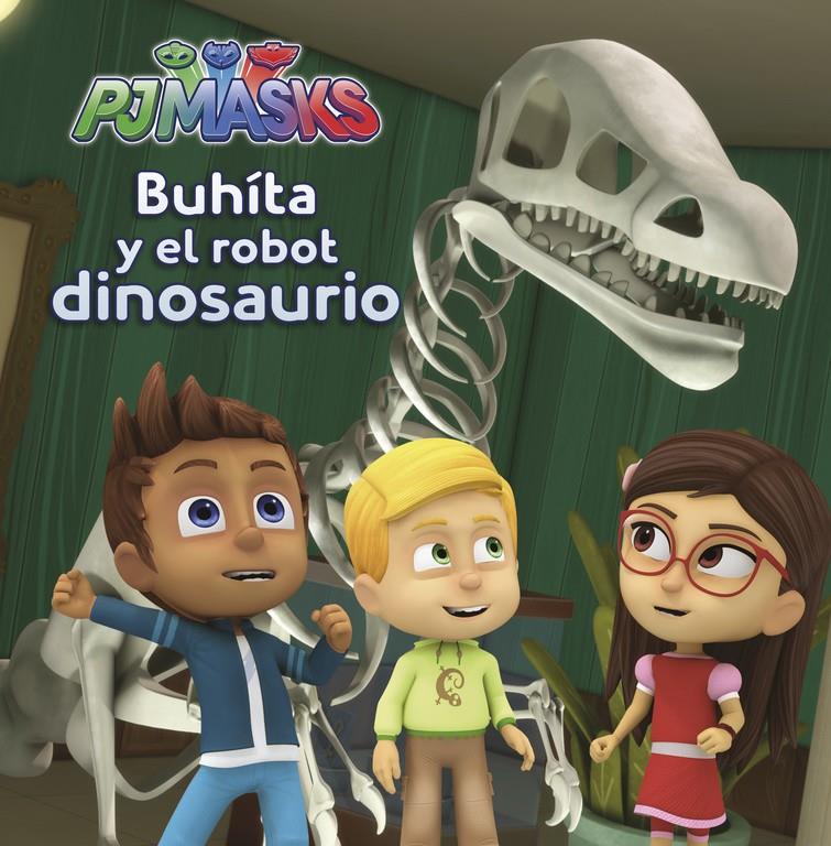 BUHITA Y EL ROBOT DINOSAURIO (PJ MASKS. PRIMERAS LECTURAS) | 9788448848750