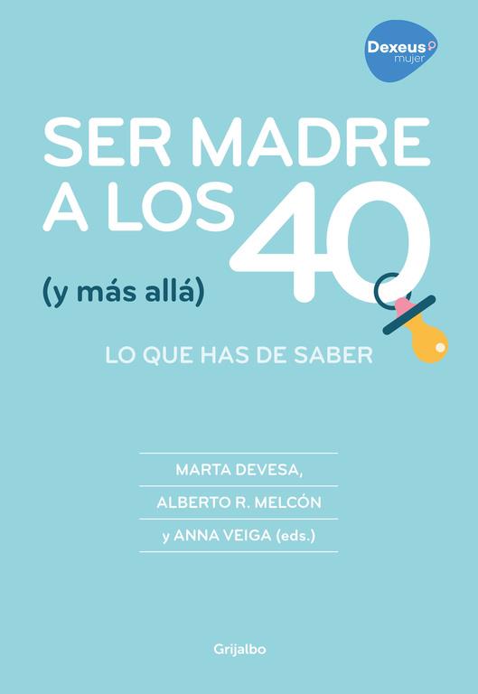 SER MADRE A LOS 40 Y MAS ALLA | 9788416895267 | DEVESA, MARTA /R  MELCON, ALBERTO /VEIGA, ANNA