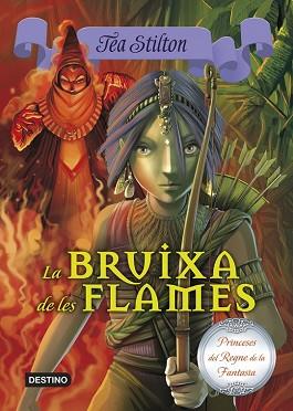 BRUIXA DE LES FLAMES, LA  | 9788490573648 | STILTON, TEA 