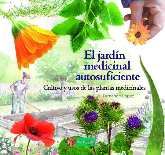 JARDIN MEDICINAL AUTOSUFICIENTE, EL  | 9788494826757 | LOPEZ LOPEZ, FERNANDO